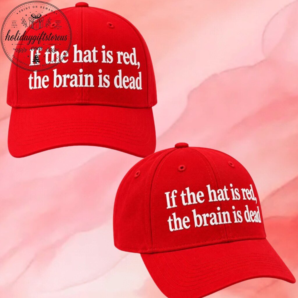 If The Hat Is Red The Brain Is Dead Cap