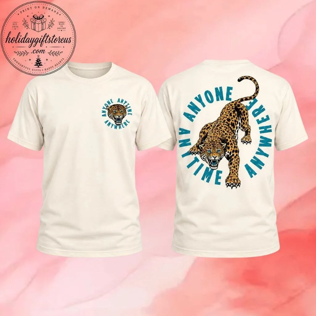 Anyone Anytime Anywhere Shirt